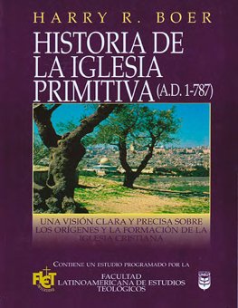 Historia de la Iglesia Primitiva- Harry R. Boer
